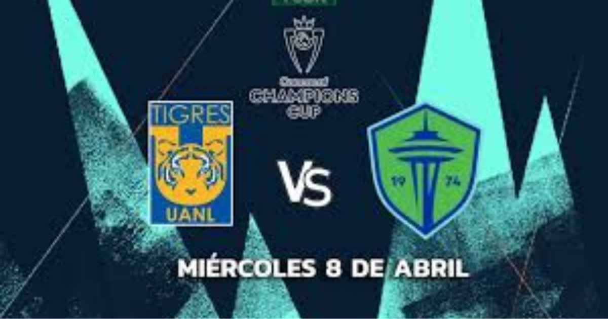 Tigres vs. Seattle Sounders: Horario y Dónde Ver la Ida de Cuartos de Final de Concacaf Champions Cup
